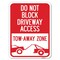 Signmission Do Not Block Driveway Access Tow Away Zone W/ Graphic Alum Parking Sign, 18" x 24", A-1824-24177 A-1824-24177 - alternate 1